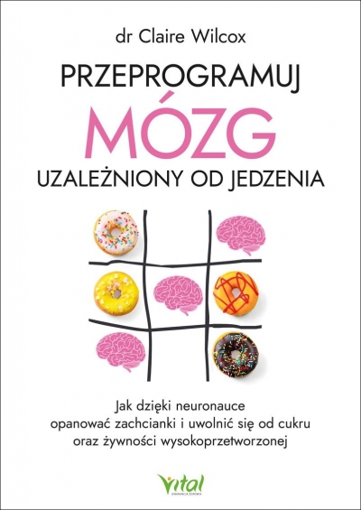 Przeprogramuj mózg uzależniony od jedzenia