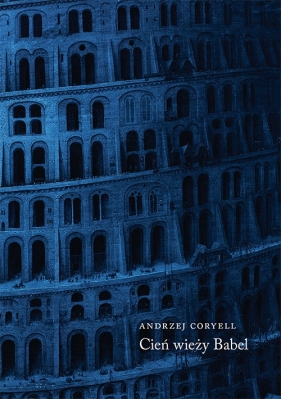 Cień wieży Babel - Coryell Andrzej