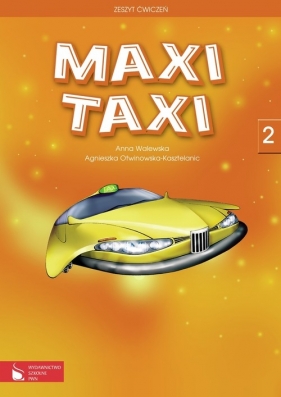 Maxi Taxi 2 Zeszyt ćwiczeń do języka angielskiego - Otwinowska-Kasztelanic Agnieszka, Walewska Anna