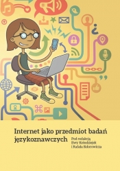 Internet jako przedmiot badań językoznawczych - Kołodziejek Ewa