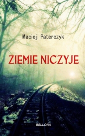 Ziemie niczyje - Maciej Paterczyk