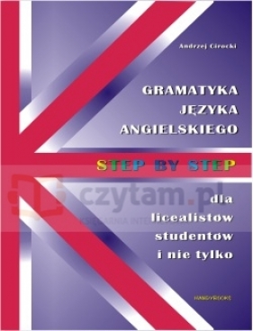 STEP BY STEP Gramatyka języka angielskiego - Andrzej Cirocki