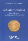 Aegaeo - graeca Ku problemowi greckiej ciągłości kulturowej