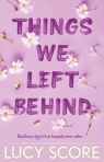 Things We Left Behind wer. angielska Lucy Score