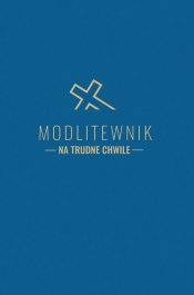 Modlitewnik na trudne chwile