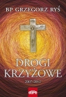 Drogi krzyżowe 2007-2012  Ryś Grzegorz