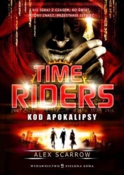 Time Riders Tom 3 Kod Apokalipsy - Scarrow Alex