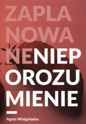 Zaplanowane nieporozumienie - Agata Wielgołaska