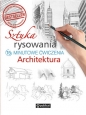 Sztuka rysowania. Architektura. 15-minutowe ćwiczenia - Opracowanie zbiorowe