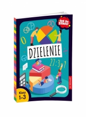 Idę do szkoły. Dzielenie - Monika Wiligórska