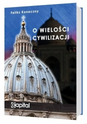 O wielości cywilizacji (Uszkodzona okładka) - Feliks Koneczny