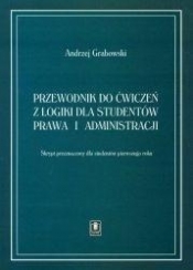 Przewodnik do ćwiczeń z logiki dla studentów prawa - Grabowski Andrzej