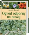 Ogród odporny na suszę Rośliny na nasłonecznione stanowiska i jałowe Bennett Jennifer