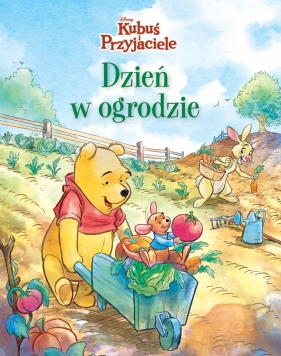 Disney Kubuś i Przyjaciele. Dzień w ogrodzie - Catherine Hapka, Federico Mancuso, Alessia Pastorello