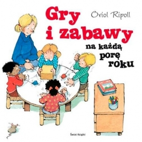 Gry i zabawy na każdą porę roku - Ripoll Oriol