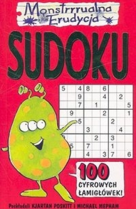 Monstrrrualna erudycja Sudoku - Poskitt Kjartan, Mepham Michael