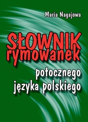Słownik rymowanek potocznego języka polskiego - Nagajowa Maria