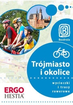Trójmiasto i okolice Wycieczki i trasy rowerowe - Kałamejka Grzegorz, Pawlik Marta, Witbrot Marek
