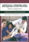 Anestezjologia i intensywna opieka Klinika i pielęgniarstwo Podręcznik