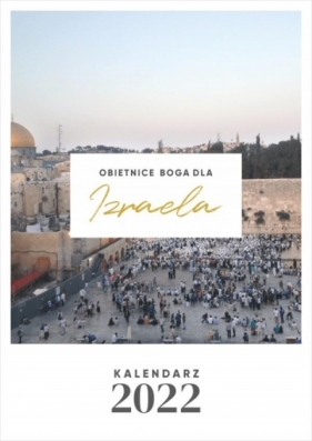 Kalendarz 2022 A3 Obietnice Boga dla Izraela - Opracowanie zbiorowe