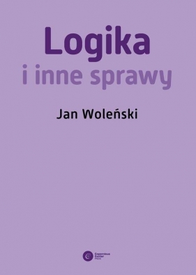 Logika i inne sprawy - Jan Woleński