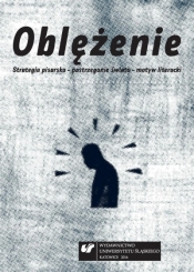 Oblężenie. Strategia pisarska, postrzeganie... - Małgorzata Krakowiak