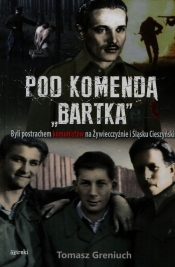 Pod komendą Bartka - Tomasz Greniuch