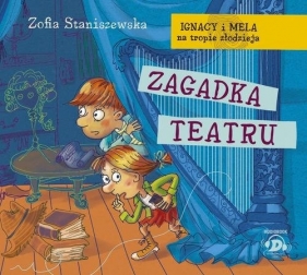 Ignacy i Mela na tropie złodzieja Zagadka teatru (Audiobook) - Zofia Staniszewska