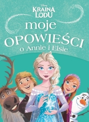 Disney Kraina Lodu. Moje opowieści o Annie i Elsie.