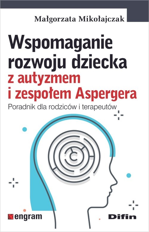 Wspomaganie rozwoju dziecka z autyzmem i zespołem Aspergera