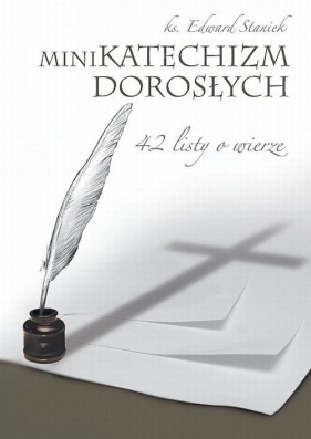 Minikatechizm dorosłych - STANIEK EDWARD