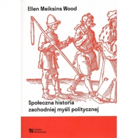 Społeczna historia zachodniej myśli politycznej - Ellen Meiksins Wood