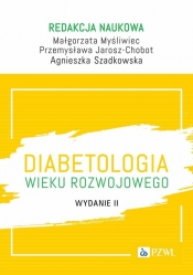 Diabetologia wieku rozwojowego - Przemysława Jarosz-Chobot, Myśliwiec Małgorzata, Szadkowska Agnieszka