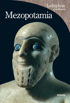 Leksykon cywilizacje Mezopotamia - Ascalone Enrico