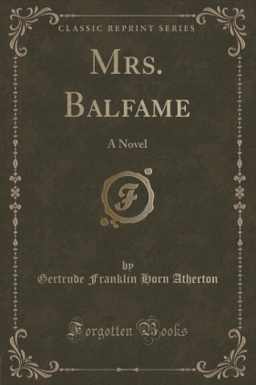 Mrs. Balfame - Atherton Gertrude Franklin Horn