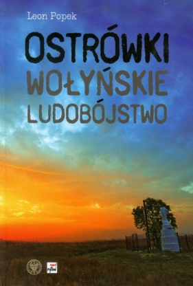 Ostrówki Wołyńskie ludobójstwo - Leon Popek