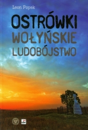 Ostrówki Wołyńskie ludobójstwo - Leon Popek