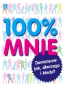 100% mnie Dorastanie: jak, dlaczego i kiedy?