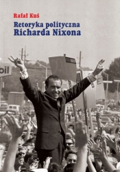 Retoryka polityczna Richarda Nixona - Kuś Rafał
