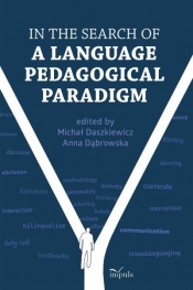 In the search of a language pedagogical paradigm - Dąbrowska Anna, Daszkiewicz Michał