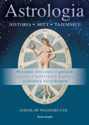 Astrologia. Historia, mity, tajemnice