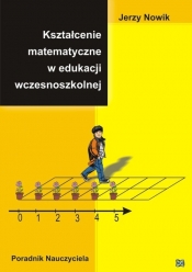 Kształcenie matematyczne w edukacji wczesnoszkolnej