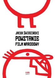 Powstanie. Film narodowy - Jacek Świdziński