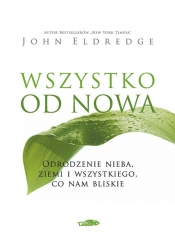 Wszystko od nowa - John Eldredge