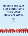 Minding the Gaps and Challenging the Change in Social Work: International Agnieszka Naumiuk