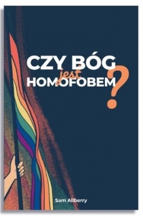 Czy Bóg jest homofobem? - Sam Allberry