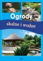 Ogrody skalne i wodne - Jadwiga Wilder