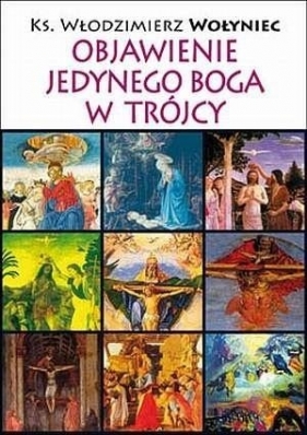 Objawienie Jedynego Boga w Trójcy - Włodzimierz Wołyniec