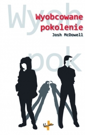 Wyobcowane pokolenie - Josh McDowell