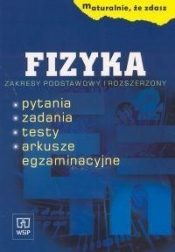 Maturalnie że zdasz Fizyka Zakres podstawowy i rozszerzony